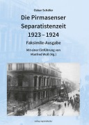 Cover-Bild zum Titel 'Die Pirmasenser Separatistenzeit 1923 - 1924' von 'Oskar Schäfer'