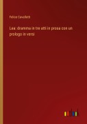 Cover-Bild zum Titel 'Lea: dramma in tre atti in prosa con un prologo in versi' von 'Felice Cavallotti'