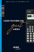 Cover-Bild zum Titel 'CASIO fx-810DE CW gut erklärt' von 'Helmut Gruber, Robert Neumann'