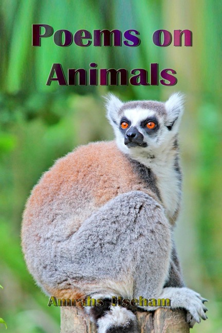 Poems on Animals - Amrahs Hseham