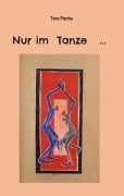 Cover-Bild zum Titel 'Nur im Tanze ...' von 'Timo Piecha'