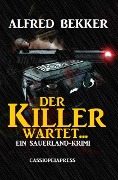 Ein Sauerland-Krimi: Der Killer wartet... Sonder-Edition - Alfred Bekker