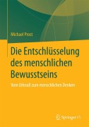 Cover-Bild zum Titel 'Die Entschlüsselung des menschlichen Bewusstseins' von 'Michael Prost'