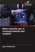 Cover-Bild zum Titel 'Rete neurale per il riconoscimento dei modelli' von 'Ayan Mukherjee'