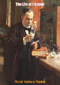 Life of Pasteur - Rene Vallery-Radot