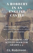 Cover-Bild zum Titel 'A Robbery In an English Castle (Crime Solvers, Inc)' von 'Gl Robinson'