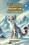 Cover-Bild zum Titel 'Lucy's Escape from the Mountain Avalanche' von 'Frank Webb'