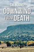 Cover-Bild zum Titel 'Downwind from Death' von 'C. R. Koons'