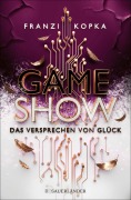 Cover-Bild zum Titel 'Gameshow - Das Versprechen von Glück' von 'Franzi Kopka'