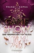 Cover-Bild zum Titel 'Gameshow - Das Versprechen von Glück' von 'Franzi Kopka'