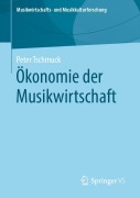 Cover-Bild zum Titel 'Ökonomie der Musikwirtschaft' von 'Peter Tschmuck'