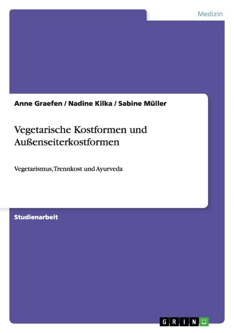 Vegetarische Kostformen und Außenseiterkostformen - Anne Graefen, Nadine Kilka, Sabine Müller