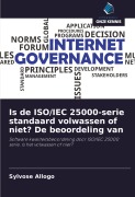 Cover-Bild zum Titel 'Is de ISO/IEC 25000-serie standaard volwassen of niet? De beoordeling van' von 'Sylvose Allogo'