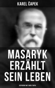 Cover-Bild zum Titel 'Masaryk erzählt sein Leben (Gespräche mit Karel Capek)' von 'Karel Capek'