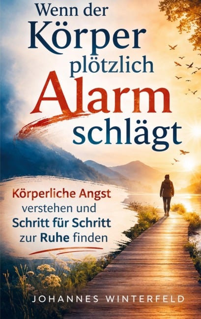 Wenn der Körper plötzlich Alarm schlägt - Johannes Winterfeld