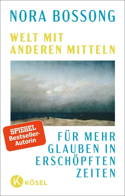 Welt mit anderen Mitteln - Nora Bossong
