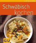 Cover-Bild zum Titel 'Schwäbisch kochen' von 'Karola Wiedemann, Martina Kiel'