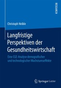 Cover-Bild zum Titel 'Langfristige Perspektiven der Gesundheitswirtschaft' von 'Christoph Heible'