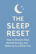 Cover-Bild zum Titel 'The Sleep Reset How to Reclaim Rest, Rebuild Energy, and Wake Up Refreshed' von 'Zorica Radovanovic-Kocic'
