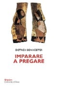 Cover-Bild zum Titel 'Imparare a pregare' von 'Dietrich Bonhoeffer'