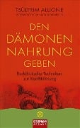 Cover-Bild zum Titel 'Den Dämonen Nahrung geben' von 'Tsültrim Allione'