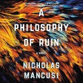 Cover-Bild zum Titel 'A Philosophy of Ruin' von 'Nicholas Mancusi'