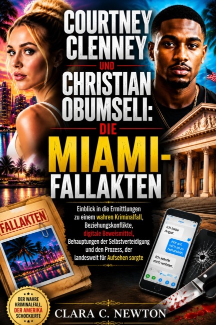 Courtney Clenney und Christian Obumseli: Die Miami-Fallakten - Clara Newton