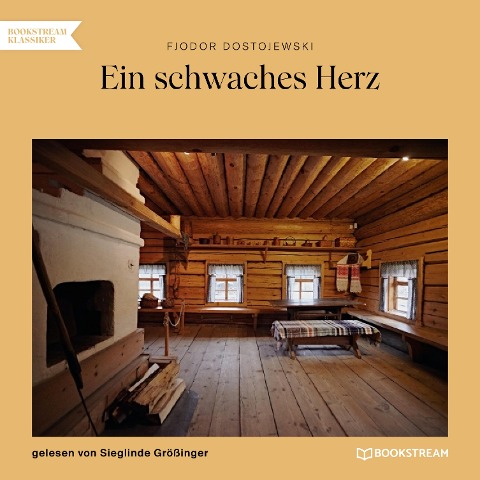 Ein schwaches Herz - Fjodor Dostojewski