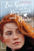 Cover-Bild zum Titel 'Zoe, Grace und der Weg zurück nach Hause' von 'Allan Stratton'