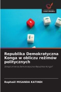 Cover-Bild zum Titel 'Republika Demokratyczna Konga w obliczu re¿imów politycznych' von 'Raphaël Misanda Katindi'