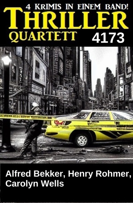 Thriller Quartett 4173 - Alfred Bekker, Henry Rohmer, Carolyn Wells