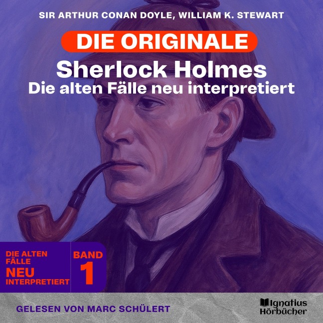 Sherlock Holmes: Die alten Fälle neu interpretiert (Band 1) - Arthur Conan Doyle, William K. Stewart