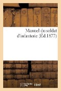 Cover-Bild zum Titel 'Manuel Du Soldat d'Infanterie' von 'Sans Auteur'