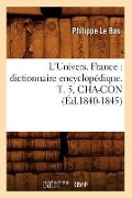 Cover-Bild zum Titel 'L'Univers. France: Dictionnaire Encyclopédique. T. 5, Cha-Con (Éd.1840-1845)' von 'Philippe Le Bas'