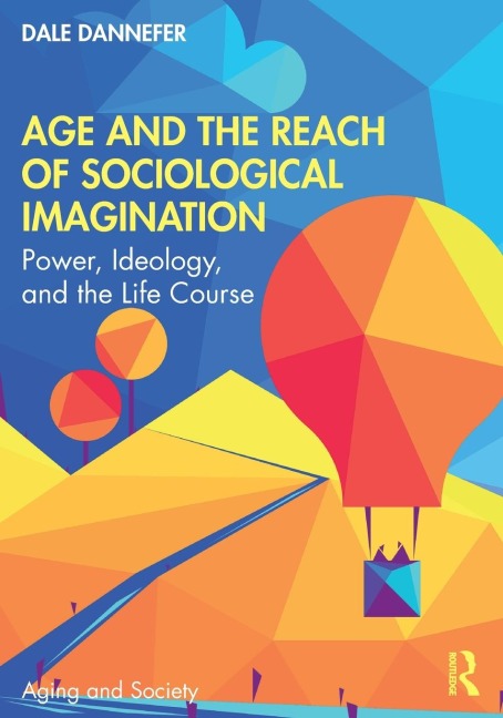 Age and the Reach of Sociological Imagination - Dale Dannefer