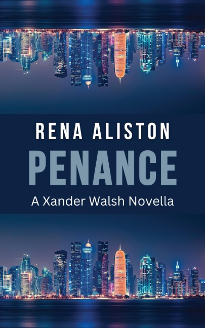 Penance (Xander Walsh, #1) - Rena Aliston
