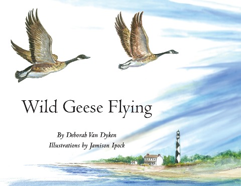 Wild Geese Flying - Deborah van Dyken