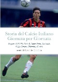 Storia del Calcio Italiano Giornata per Giornata - Alessandro Calaciura