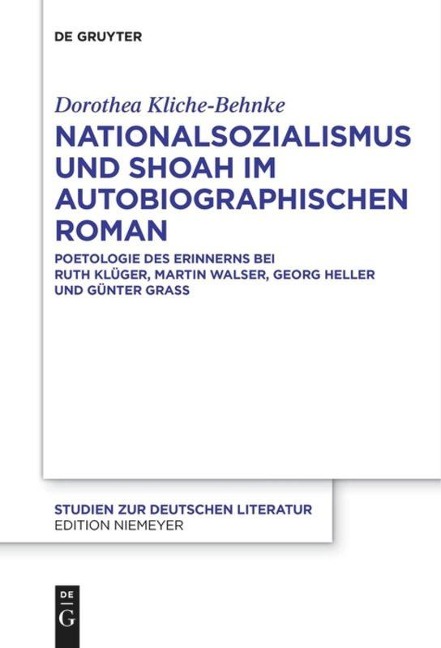 Nationalsozialismus und Shoah im autobiographischen Roman - Dorothea Kliche-Behnke