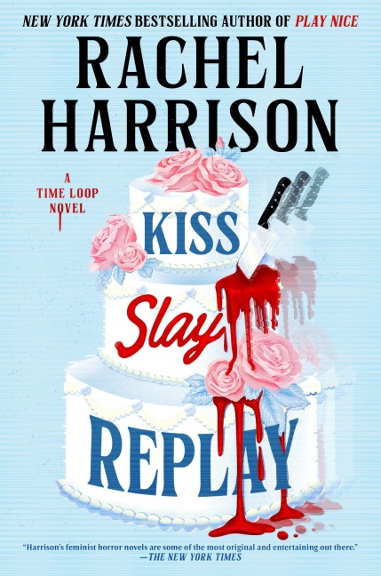Kiss Slay Replay - Rachel Harrison