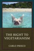 Cover-Bild zum Titel 'The Right to Vegetarianism' von 'Carlo Prisco'