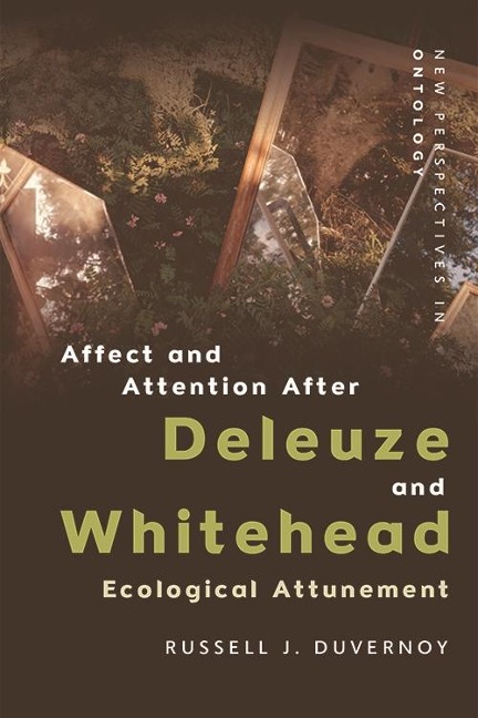 Affect and Attention After Deleuze and Whitehead - Russell J. Duvernoy