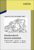 Cover-Bild zum Titel 'Frieden durch Kommunikation' von 'Agnes Bresselau Von Bressensdorf'