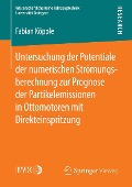 Cover-Bild zum Titel 'Untersuchung der Potentiale der numerischen Strömungsberechnung zur Prognose der Partikelemissionen in Ottomotoren mit Direkteinspritzung' von 'Fabian Köpple'