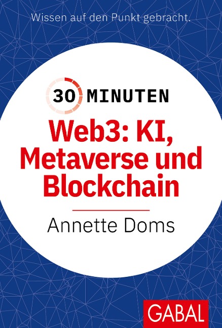 30 Minuten Web3: KI, Metaverse und Blockchain - Annette Doms
