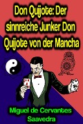 Don Quijote: Der sinnreiche Junker Don Quijote von der Mancha - Miguel Cervantes De Saavedra