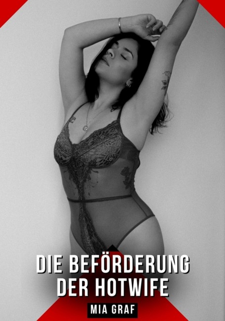 Die Beförderung der Hotwife - Mia Graf