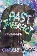 Cover-Bild zum Titel 'Past Imperfect' von 'Carrie Pack'