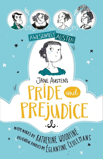Jane Austen's Pride and Prejudice - Katherine Woodfine, Jane Austen