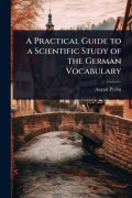 Cover-Bild zum Titel 'A Practical Guide to a Scientific Study of the German Vocabulary' von 'August Prehn'